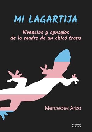 MI LAGARTIJA : CONSEJOS DE LA MADRE DE UN CHICO TRANS | 9788412835267 | ARIZA, MERCEDES