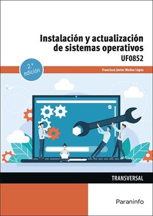 INSTALACION Y ACTUALIZACION DE SISTEMAS OPERATIVOS | 9788428363853 | MUÑOZ LOPEZ, FRANCISCO JAVIER