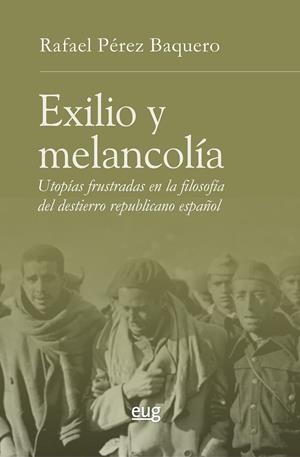 EXILIO Y MELANCOLIA | 9788433873859 | PEREZ BAQUERO, RAFAEL