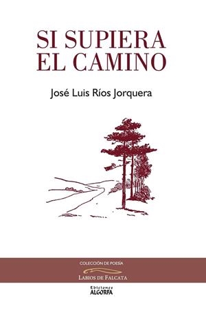 SI SUPIERA EL CAMINO | 9788412892109 | RIOS JORQUERA, JOSE LUIS