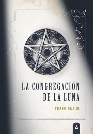 CONGREGACIÓN DE LA LUNA, LA | 9788410374317 | TRANCHO, YOLANDA