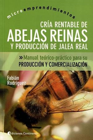 CRÍA RENTABLE DE ABEJAS REINAS Y PRODUCCIÓN DE JALEA REAL | 9789507542268 | RODRIGUEZ, FABIAN