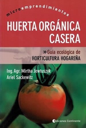 HUERTA ORGÁNICA CASERA | 9789507541193 | JEWTUSZYIK, ING. AGR. MIRTHA / SACKEWITZ, ARIEL