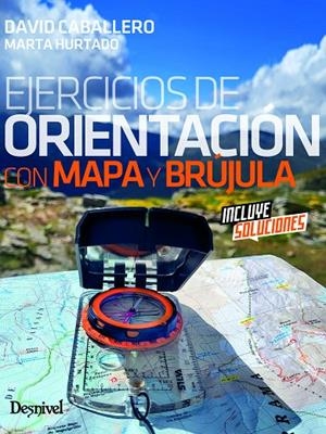 EJERCICIOS DE ORIENTACIÓN CON MAPA Y BRUJULA | 9788498296815 | CABALLERO MOLANO, DAVID / HURTADO LOPEZ, M