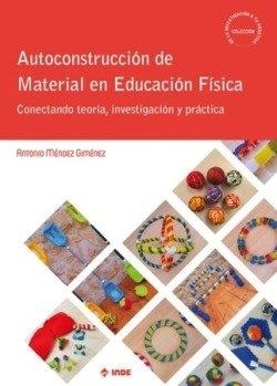 AUTOCONSTRUCCIÓN DE MATERIAL EN EDUCACIÓN FÍSICA | 9788497294409 | MENDEZ GIMENEZ, ANTONIO
