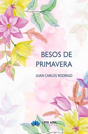 BESOS DE PRIMAVERA | 9788410162679 | RODRIGO, JUAN CARLOS