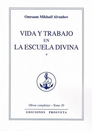 VIDA Y TRABAJO EN LA ESCUELA DIVINA | 9788412512700 | AIVANHOV, OMRAAM MIKHAEL
