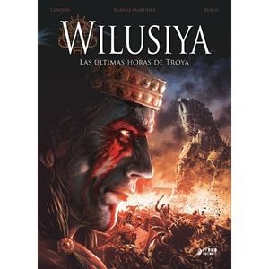 WILUSIYA : LAS ÚLTIMAS HORAS DE TROYA | 9788410294158 | COADOU, MIKAEL / BLASCO MARTÍNEZ, BENJAMIN