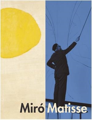 MIRÓ MATISSE. MÉS ENLLÀ DE LES IMATGES | 9788416411788 | LABRUSSE, RÉMI