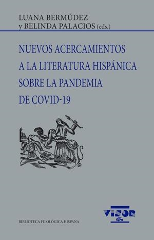 NUEVOS ACERCAMIENTOS A LA LITERATURA HISPÁNICA SORE LA PANDEMIA DE COVID-19 | 9788498952742 | BERMÚDEZ, LUANA / PALACIOS, BELINDA