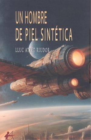 HOMBRE DE PIEL SINTÉTICA, UN | 9788410400085 | ATZET RIUDOR, LLUC