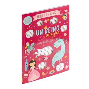 BRILLAR Y BRILLAR. UN REINO MAGICO LIBRO PARA COLOREAR | 9788410511804