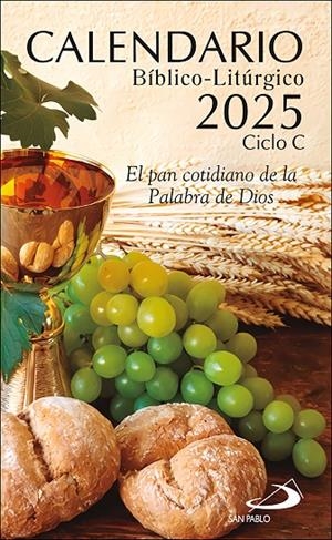 CALENDARIO BÍBLICO-LITÚRGICO 2025 - CICLO C | 9788428571357 | SAN PABLO, EQUIPO