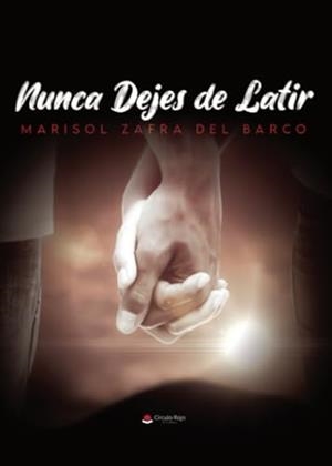 NUNCA DEJES DE LATIR | 9788411996600 | ZAFRA DEL BARCO, MARISOL