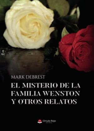 MISTERIO DE LA FAMILIA WENSTON Y OTROS RELATOS, EL | 9788411281232 | DEBREST, MARK