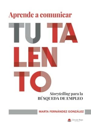 APRENDE A COMUNICAR TU TALENTO | 9788411451352 | FERNÁNDEZ GONZÁLEZ, MARTA