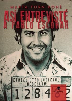 ASÍ ENTREVISTÉ A PABLO ESCOBAR | 9788410617438 | FORN BONÉ, MARTA