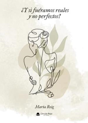 Y SI FUÉRAMOS REALES Y NO PERFECTOS? | 9788410614963 | ROIG, MARTA