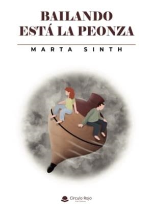 BAILANDO ESTÁ LA PEONZA | 9788411452571 | SINTH, MARTA