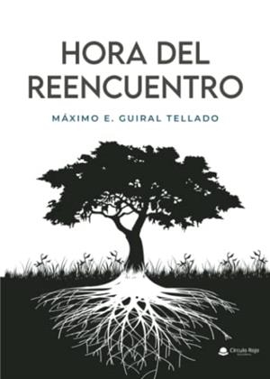 HORA DEL REENCUENTRO | 9788411283823 | E. GUIRAL TELLADO, MÁXIMO