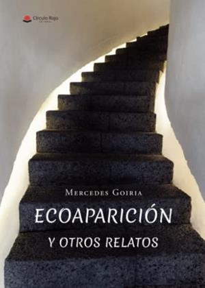 ECOAPARICIÓN Y OTROS RELATOS | 9788411555951 | GOIRIA, MERCEDES