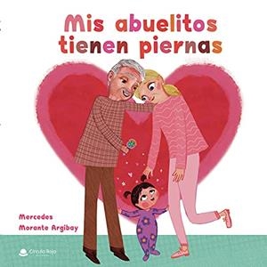 MIS ABUELITOS TIENEN PIERNAS | 9788413981475 | MORANTE ARGIBAY, MERCEDES
