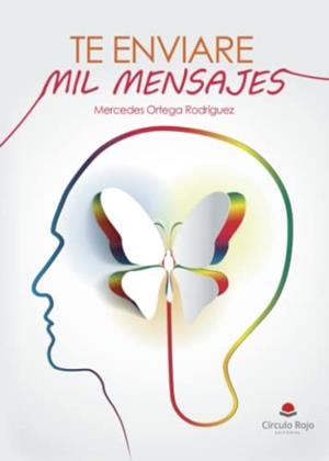 TE ENVIARE MIL MENSAJES | 9788411376990 | ORTEGA RODRÍGUEZ, MERCEDES