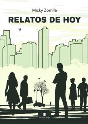 RELATOS DE HOY | 9788411750271 | ZORRILLA, MICKY