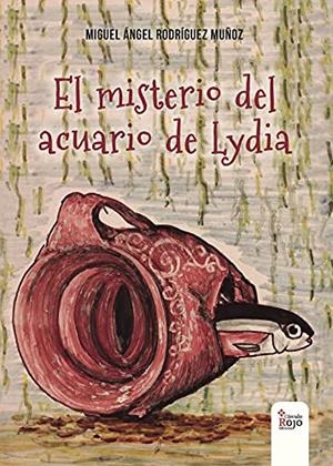MISTERIO DEL ACUARIO DE LYDIA, EL | 9788491406839 | RODRÍGUEZ MUÑOZ, MIGUEL ÁNGEL