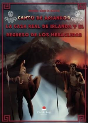 CANTO DE ARIANROD. LA CASA REAL DE IRLANDA Y EL REGRESO DE LOS HERÁCLIDAS | 9788410735378 | GARCÍA BRAVO, MIGUEL