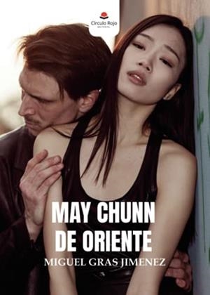 MAY CHUNN DE ORIENTE | 9788413985152 | GRAS JIMENEZ, MIGUEL
