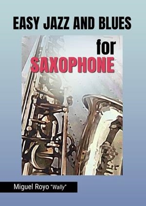 EASY JAZZ AND BLUES FOR SAXOPHONE | 9788411593861 | ROYO, MIGUEL