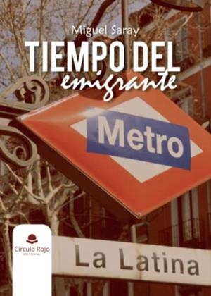 TIEMPO DEL EMIGRANTE | 9788411750875 | SARAY, MIGUEL