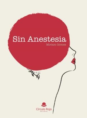 SIN ANESTESIA | 9788411595087 | GÓMEZ FERNÁNDEZ, MIRIAM