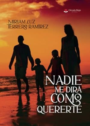 NADIE ME DIRÁ COMO QUERERTE | 9788410611535 | TERRERO RAMÍREZ, MIRIAM LUZ