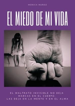 MIEDO DE MI VIDA, EL | 9788411377546 | MUÑOZ, MÓNICA