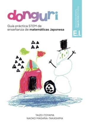 DONGURI, GUÍA PRÁCTICA STEM DE ENSEÑANZA DE MATEMÁTICAS JAPONESA | 9788411156226 | MAGAÑA-TAKASHIMA, NAOKO