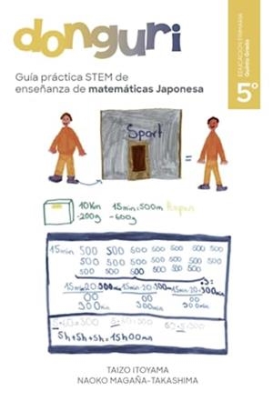 GUÍA PRÁCTICA STEM DE ENSEÑANZA DE MATEMÁTICAS JAPONESA, DONGURI QUINTO GRADO DE LA ESCUELA PRIMARIA | 9788411756228 | MAGAÑA-TAKASHIMA, NAOKO