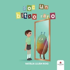SÓC UN BITXO RARO | 9788411597388 | LUJÁN ROIG, NATÀLIA