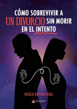 CÓMO SOBREVIVIR A UN DIVORCIO SIN MORIR EN EL INTENTO | 9788410619326 | SOLEDAD VEIGA, NATALIA