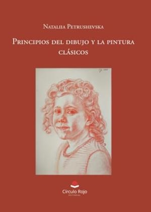 PRINCIPIOS DEL DIBUJO Y LA PINTURA CLÁSICOS | 9788411892773 | PETRUSHEVSKA, NATALIIA