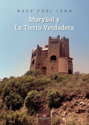 MARYSOL Y LA TIERRA VERDADERA | 9788411374477 | FUXI JOHN, NAVI