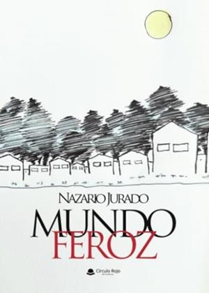 MUNDO FEROZ | 9788410619739 | JURADO, NAZARIO