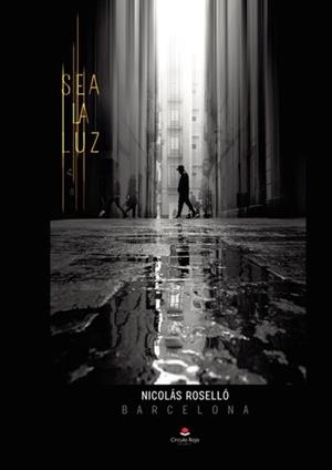 SEA LA LUZ (BARCELONA) | 9788411899802 | ROSELLÓ RUIZ, NICOLÁS