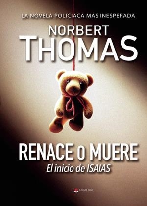 RENACE O MUERE. EL INICIO DE ISAIAS | 9788410612433 | THOMAS, NORBERT