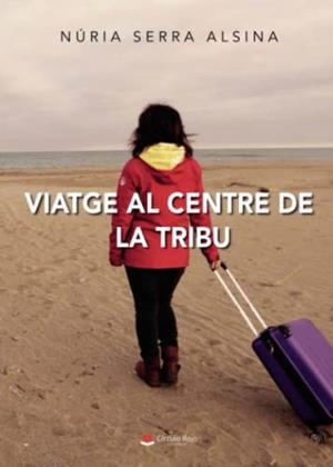 VIATGE AL CENTRE DE LA TRIBU | 9788411158862 | SERRA ALSINA, NÚRIA