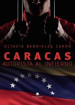 CARACAS: AUTOPISTA AL INFIERNO | 9788411757324 | BARRIALES CARRO, OCTAVIO