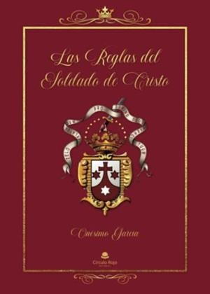 REGLAS DEL SOLDADO DE CRISTO, LAS | 9788411450782 | GARCÍA, ONÉSIMO