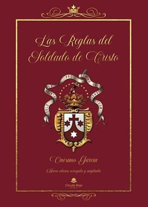 REGLAS DEL SOLDADO DE CRISTO, LAS. NUEVA VERSIÓN AMPLIADA | 9788411753357 | GARCÍA, ONÉSIMO