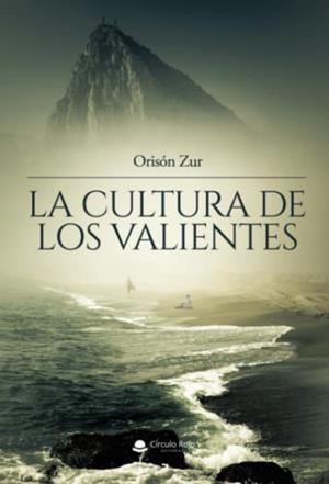 CULTURA DE LOS VALIENTES, LA | 9788411453981 | ZUR, ORISON